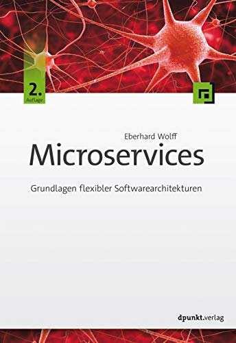 Microservices: Grundlagen flexibler Softwarearchitekturen von Dpunkt.Verlag GmbH